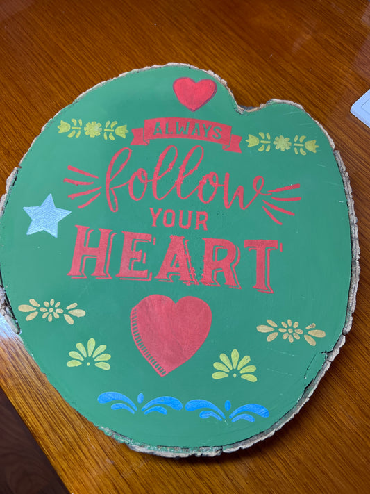 Follow Your Heart Tree Round Slice