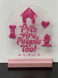Pets Are People Too sign
